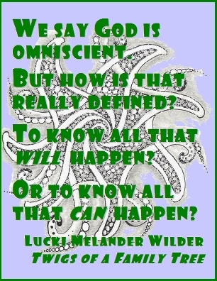 We say God is omniscient. But how is that really defined? To know all that WILL happen? Or to know all that CAN happen? #Omniscience #God #TwigsOfAFamilyTree